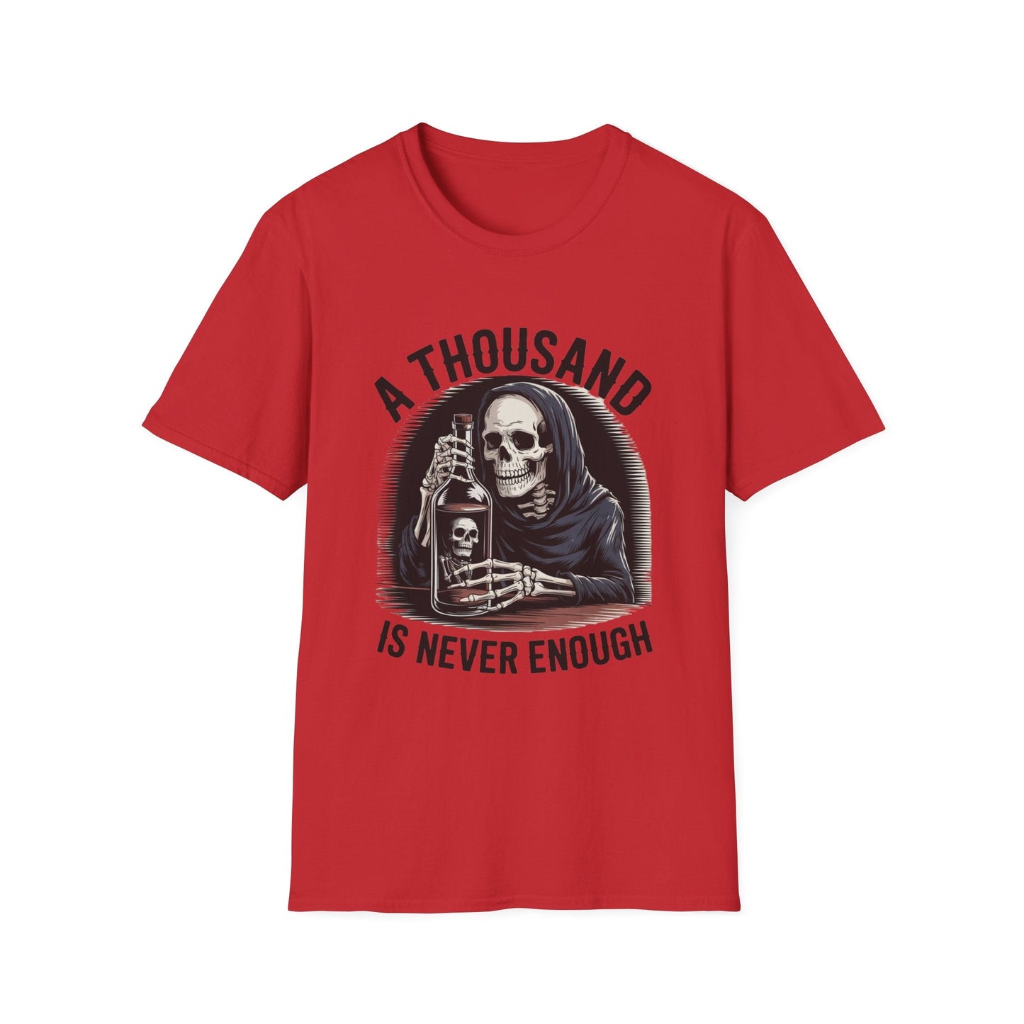 A Thousand is never enough Unisex Softstyle T-Shirt - NEXT CHAPTER APPAREL