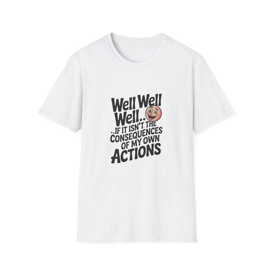 Consequences of My Own Actions Unisex Softstyle T-Shirt - NEXT CHAPTER APPAREL