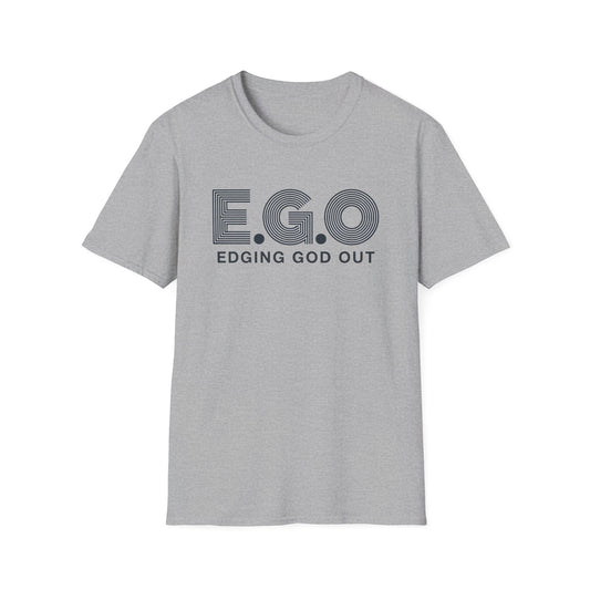 EGO Edging God Out - UNISEX T SHIRT - NEXT CHAPTER APPAREL