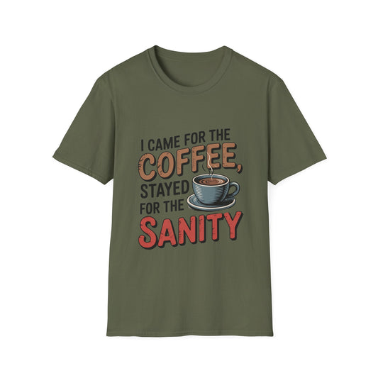 I came for coffee stayed for sanity Unisex Softstyle T-Shirt - NEXT CHAPTER APPAREL