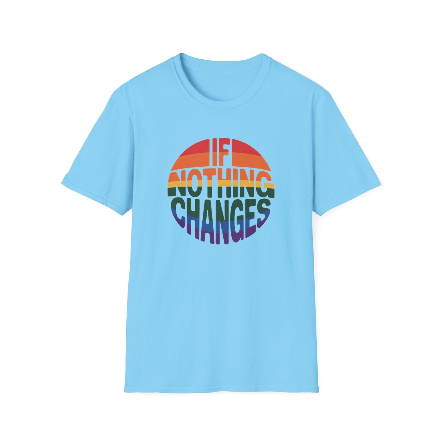 If Nothing Changes Unisex Softstyle T-Shirt - NEXT CHAPTER APPAREL