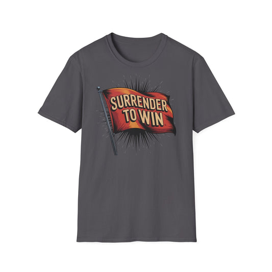 Surrender To Win Unisex Softstyle T-Shirt - NEXT CHAPTER APPAREL
