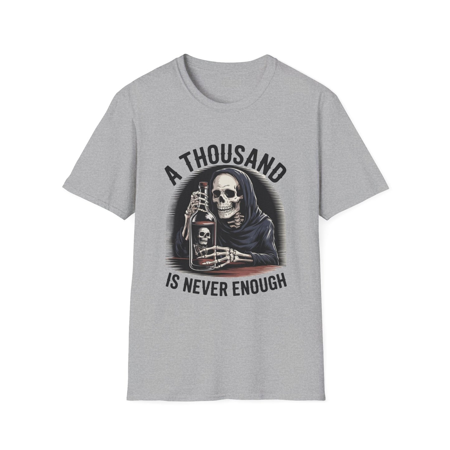 A Thousand is never enough Unisex Softstyle T-Shirt - NEXT CHAPTER APPAREL