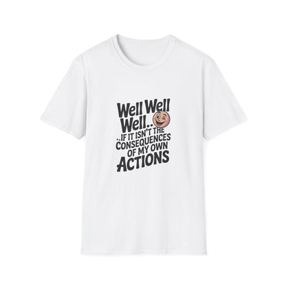 Consequences of My Own Actions Unisex Softstyle T-Shirt - NEXT CHAPTER APPAREL
