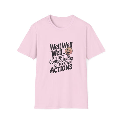 Consequences of My Own Actions Unisex Softstyle T-Shirt - NEXT CHAPTER APPAREL