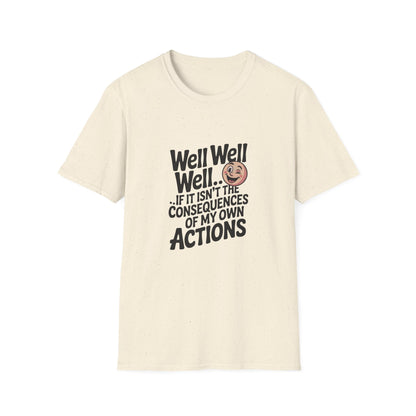 Consequences of My Own Actions Unisex Softstyle T-Shirt - NEXT CHAPTER APPAREL