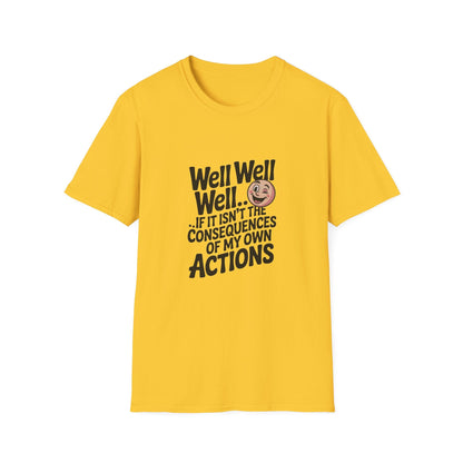 Consequences of My Own Actions Unisex Softstyle T-Shirt - NEXT CHAPTER APPAREL