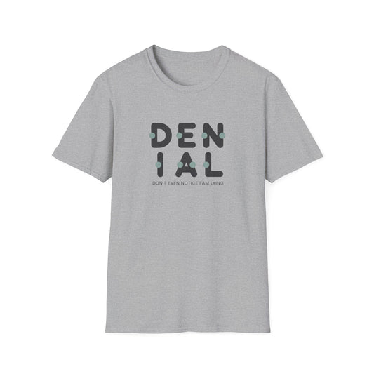 DENIAL Unisex soft style t shirt Addiction recovery apparel - NEXT CHAPTER APPAREL
