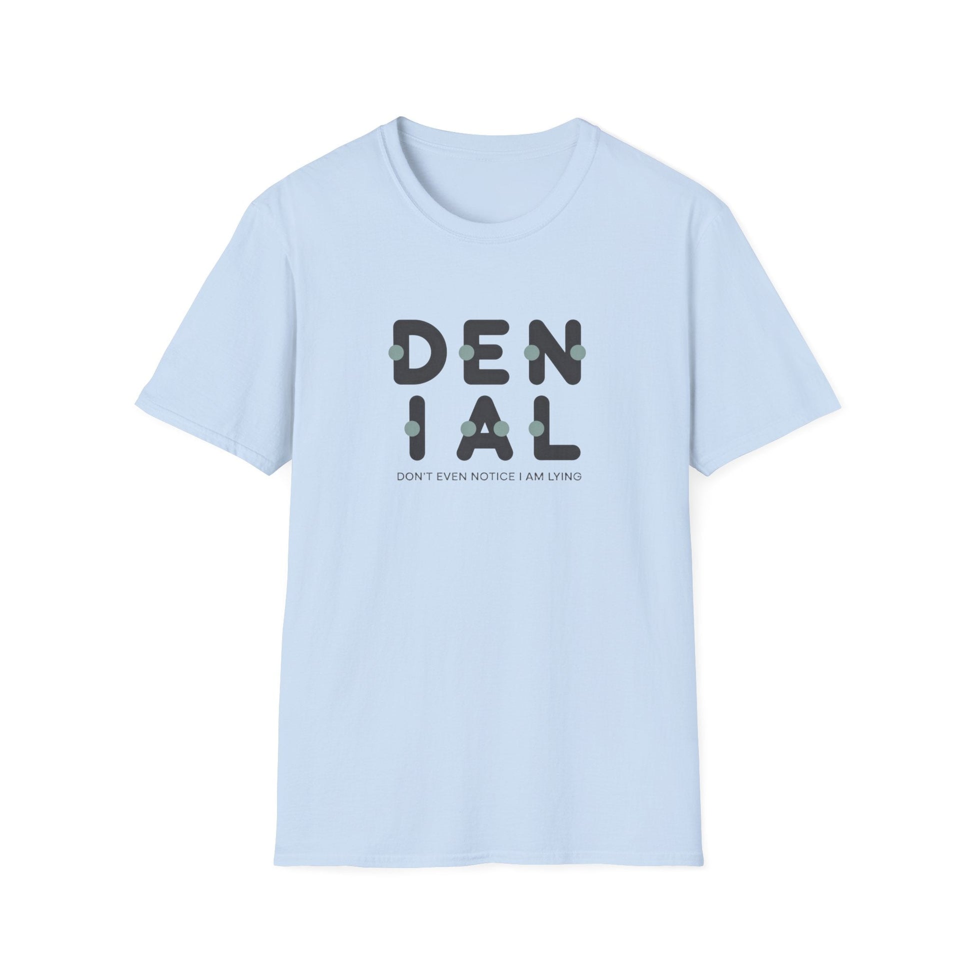 DENIAL Unisex soft style t shirt Addiction recovery apparel - NEXT CHAPTER APPAREL