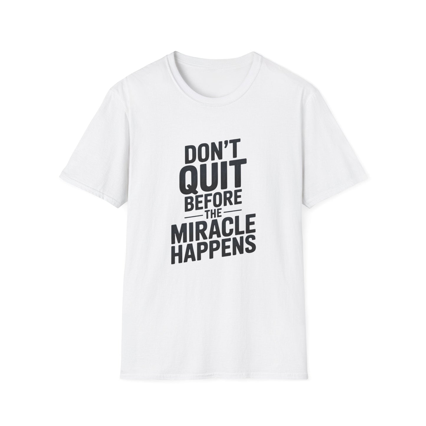 Don't Quit Before Unisex Softstyle T-Shirt - NEXT CHAPTER APPAREL