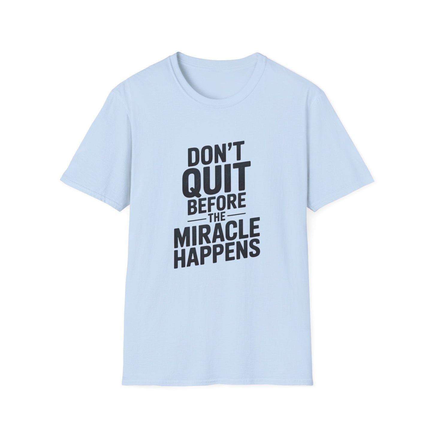 Don't Quit Before Unisex Softstyle T-Shirt - NEXT CHAPTER APPAREL