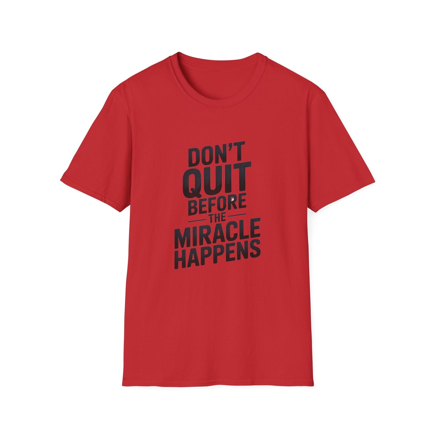 Don't Quit Before Unisex Softstyle T-Shirt - NEXT CHAPTER APPAREL