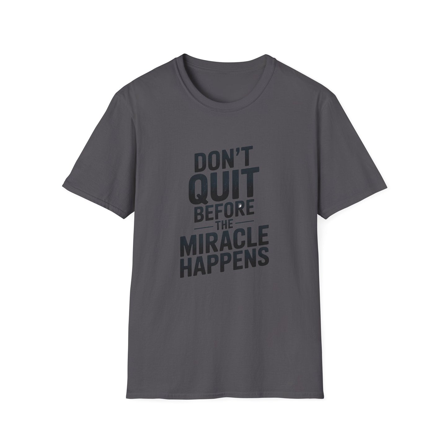 Don't Quit Before Unisex Softstyle T-Shirt - NEXT CHAPTER APPAREL
