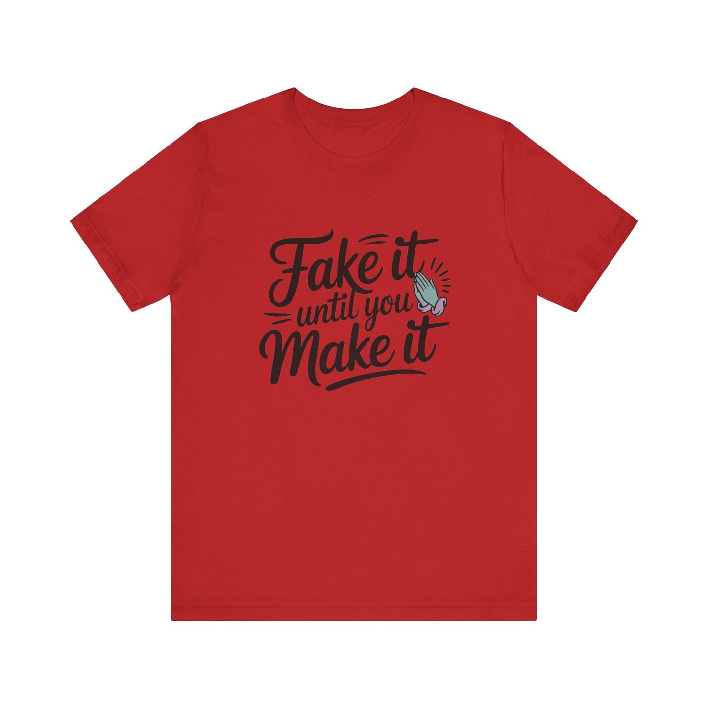 Fake it until you make it , Unisex Softstyle T-Shirt - NEXT CHAPTER APPAREL