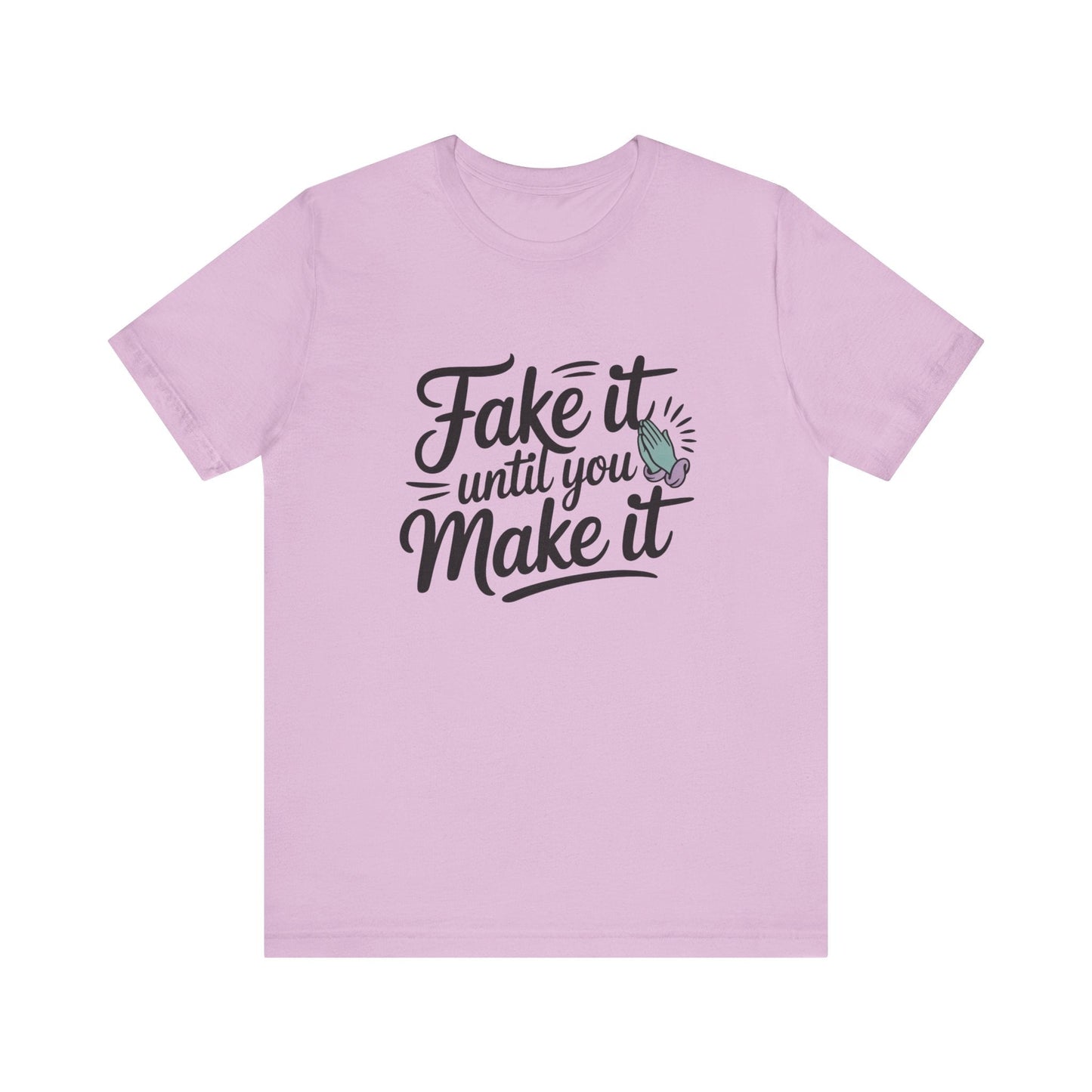 Fake it until you make it , Unisex Softstyle T-Shirt - NEXT CHAPTER APPAREL