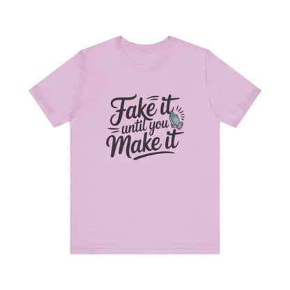 Fake it until you make it , Unisex Softstyle T-Shirt - NEXT CHAPTER APPAREL