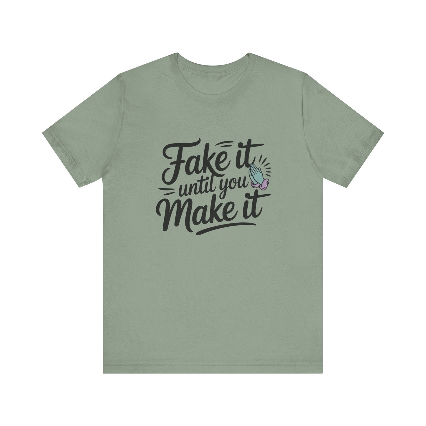 Fake it until you make it , Unisex Softstyle T-Shirt - NEXT CHAPTER APPAREL