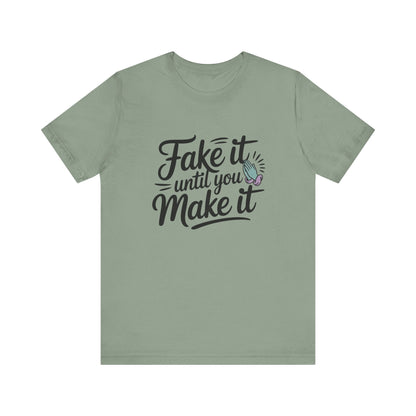 Fake it until you make it , Unisex Softstyle T-Shirt - NEXT CHAPTER APPAREL