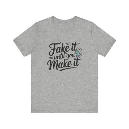 Fake it until you make it , Unisex Softstyle T-Shirt - NEXT CHAPTER APPAREL
