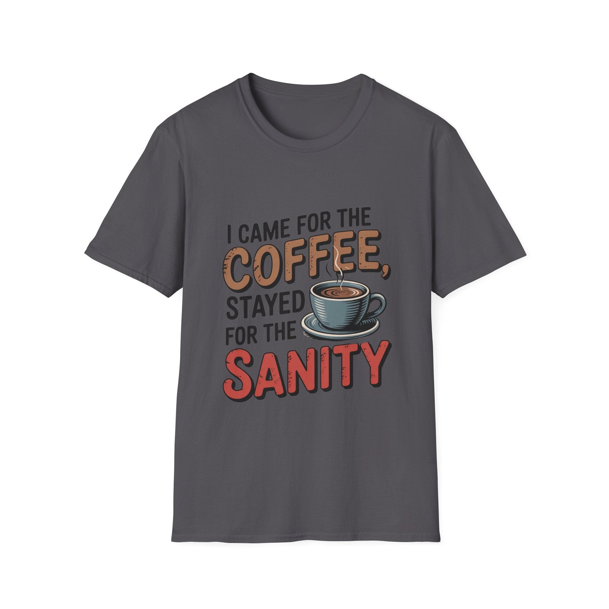I came for coffee stayed for sanity Unisex Softstyle T-Shirt - NEXT CHAPTER APPAREL