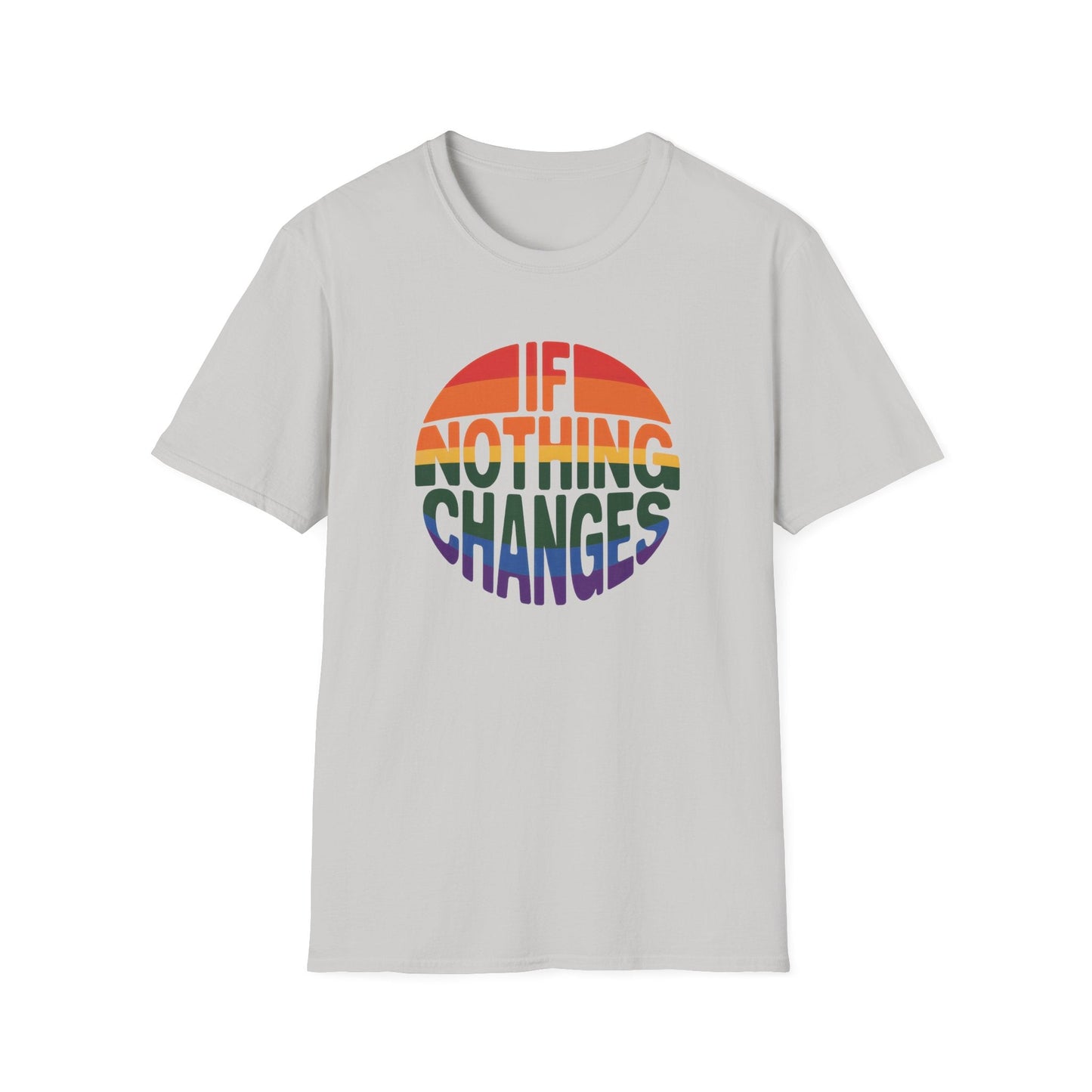 If Nothing Changes Unisex Softstyle T-Shirt - NEXT CHAPTER APPAREL