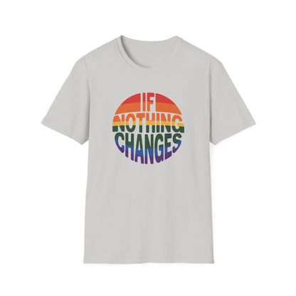 If Nothing Changes Unisex Softstyle T-Shirt - NEXT CHAPTER APPAREL