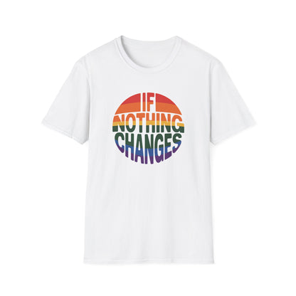 If Nothing Changes Unisex Softstyle T-Shirt - NEXT CHAPTER APPAREL