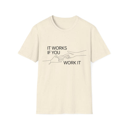 It Works If You Work It Unisex Softstyle T-Shirt - NEXT CHAPTER APPAREL