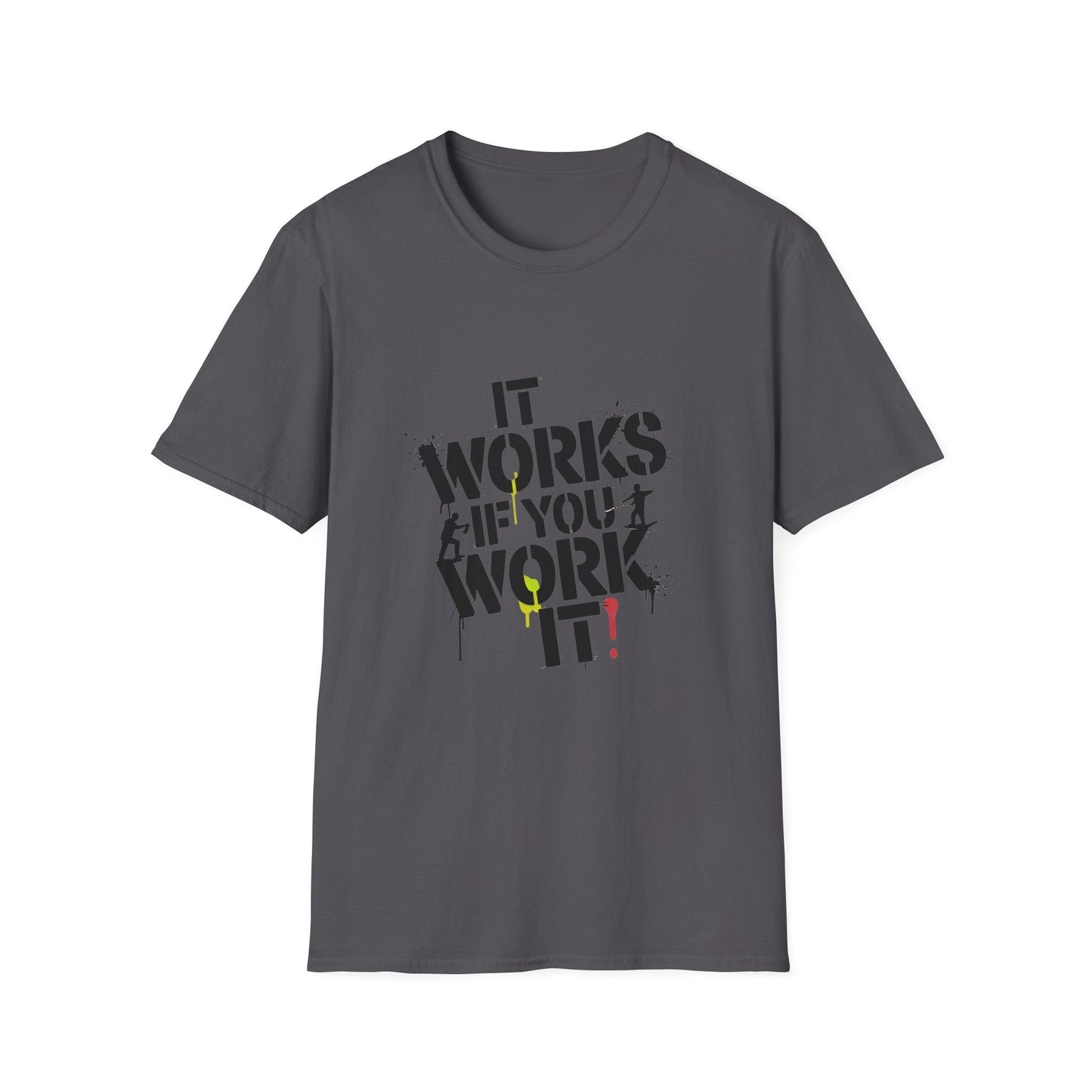 It Works If You Work It Unisex Softstyle T-Shirt - NEXT CHAPTER APPAREL
