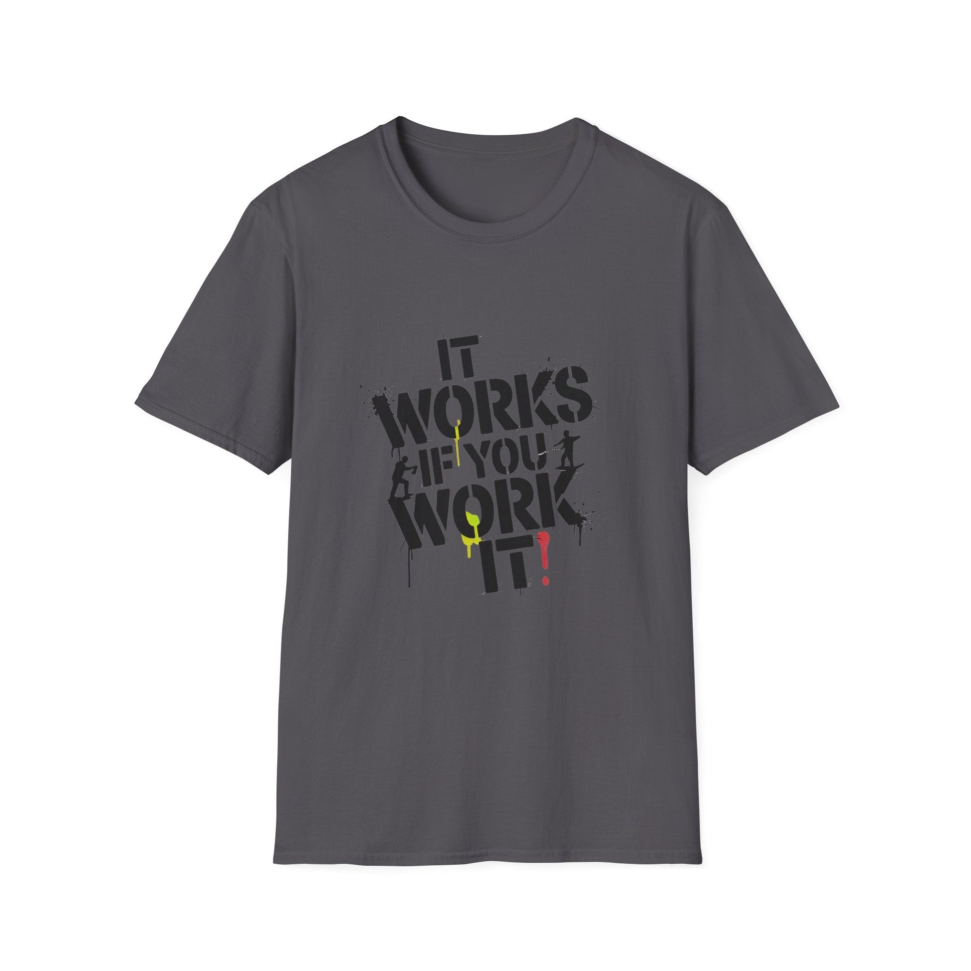 It Works If You Work It Unisex Softstyle T-Shirt - NEXT CHAPTER APPAREL