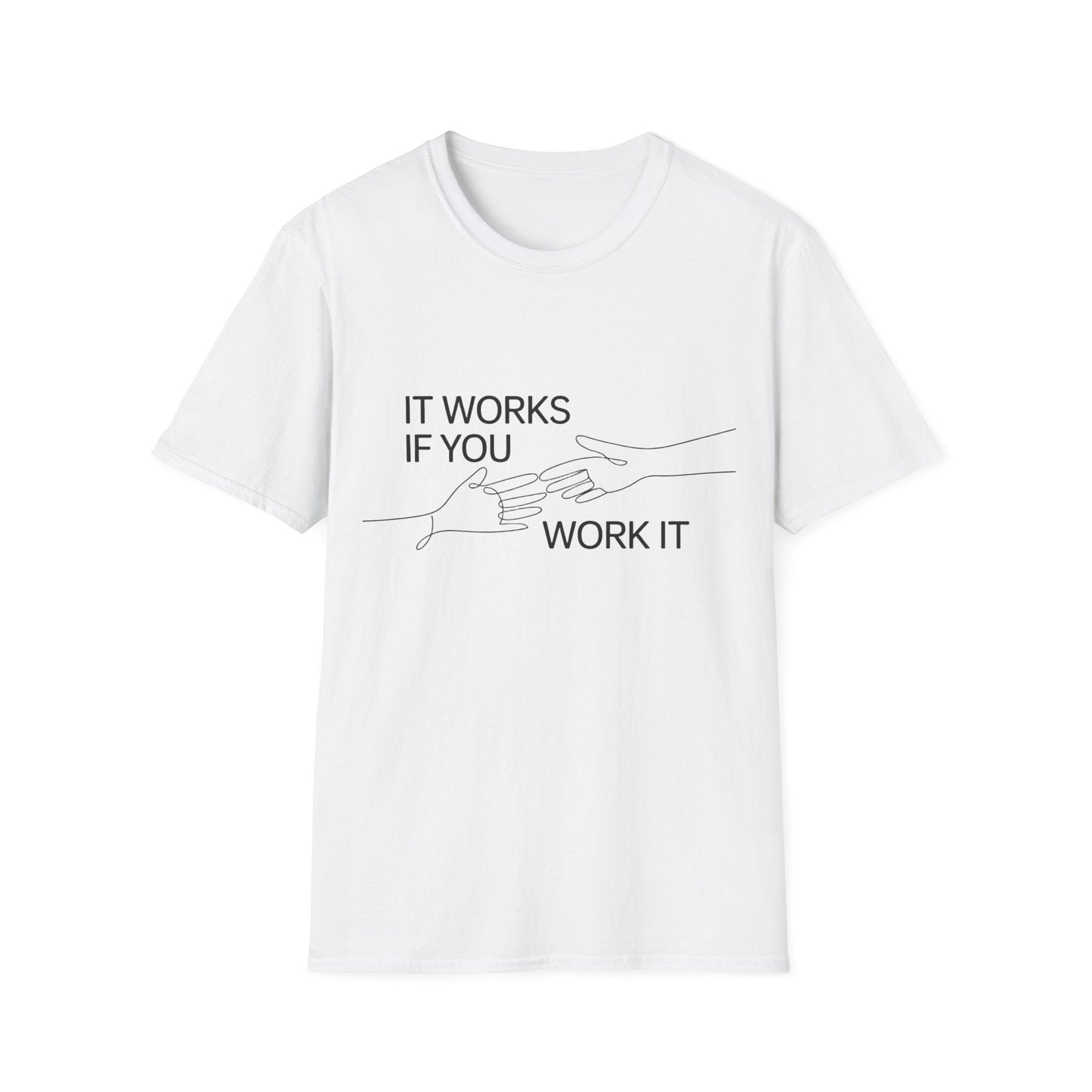 It Works If You Work It Unisex Softstyle T-Shirt - NEXT CHAPTER APPAREL