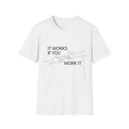 It Works If You Work It Unisex Softstyle T-Shirt - NEXT CHAPTER APPAREL