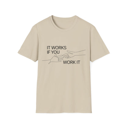 It Works If You Work It Unisex Softstyle T-Shirt - NEXT CHAPTER APPAREL