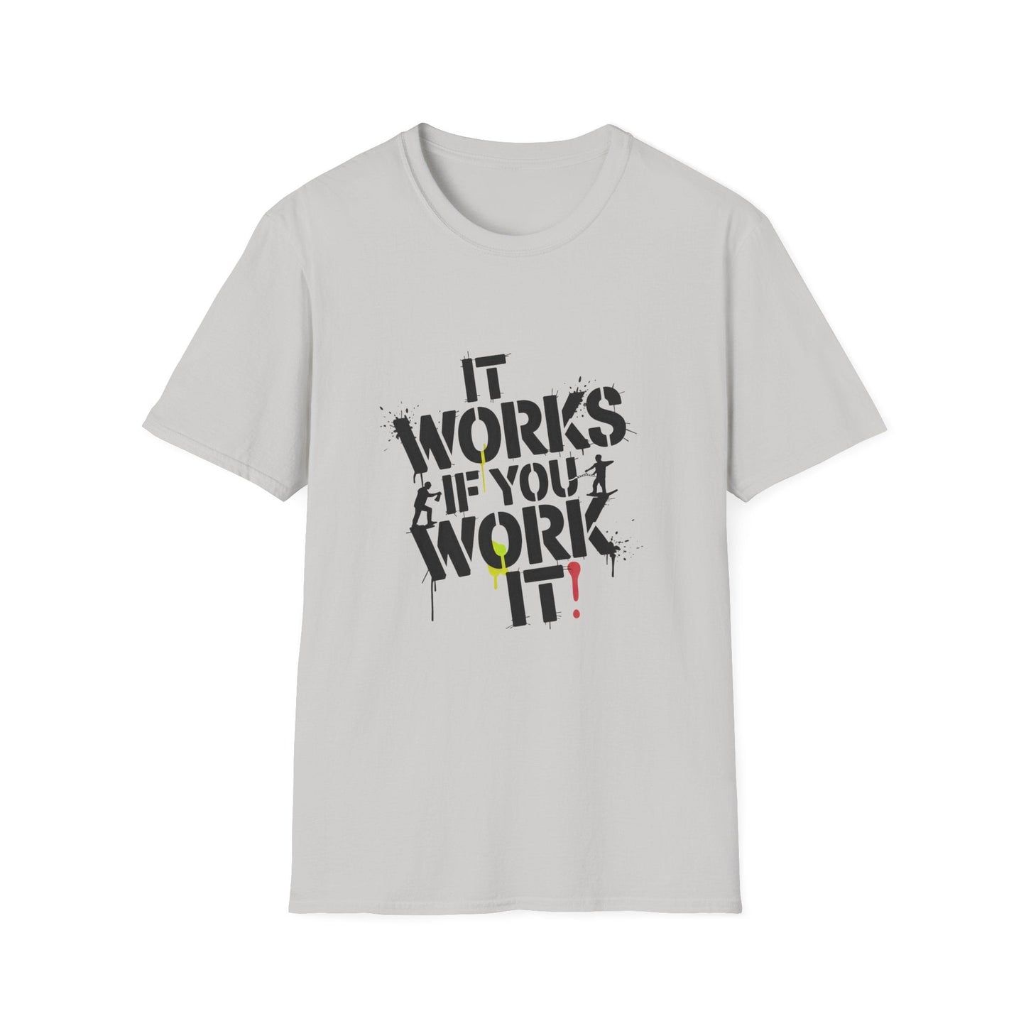 It Works If You Work It Unisex Softstyle T-Shirt - NEXT CHAPTER APPAREL