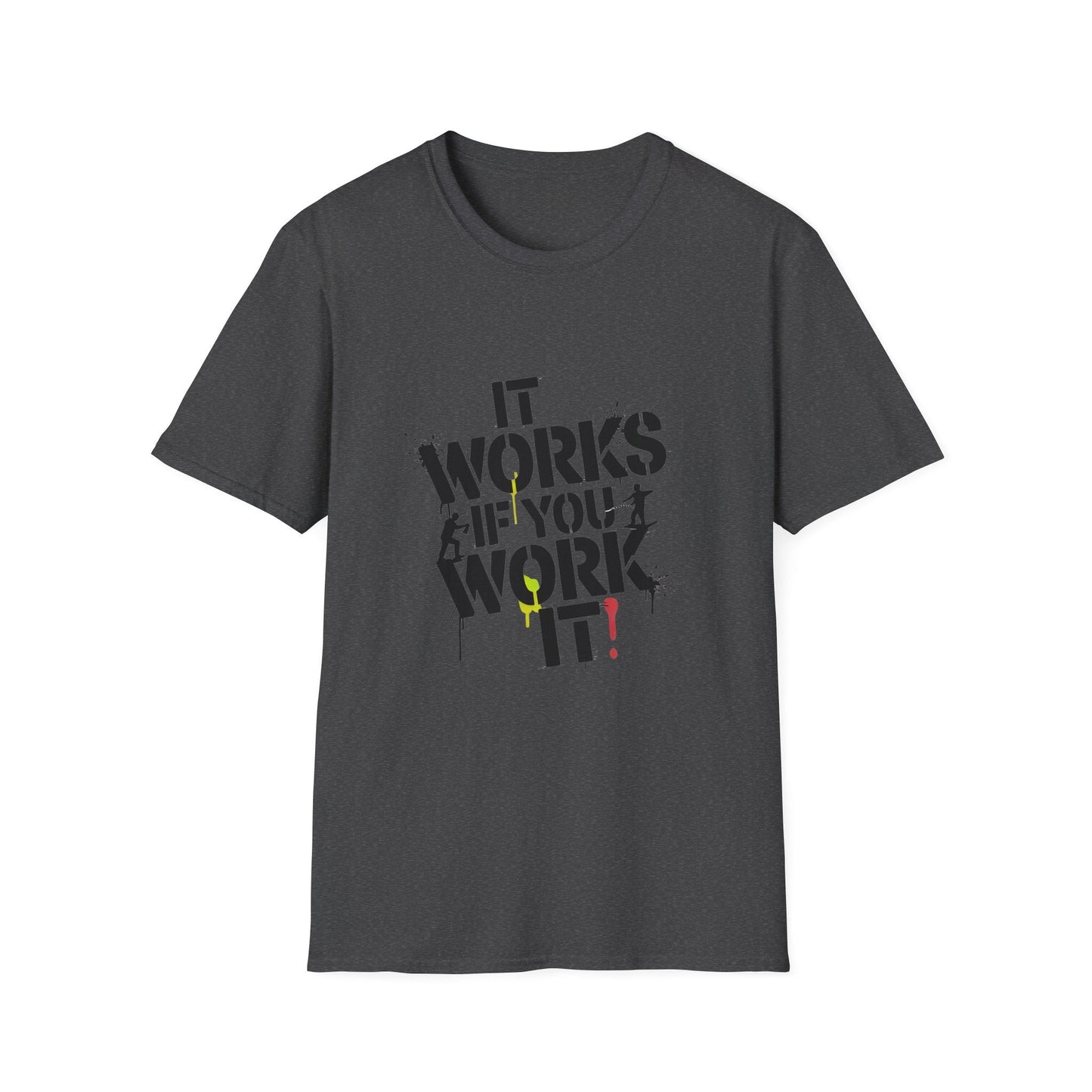 It Works If You Work It Unisex Softstyle T-Shirt - NEXT CHAPTER APPAREL