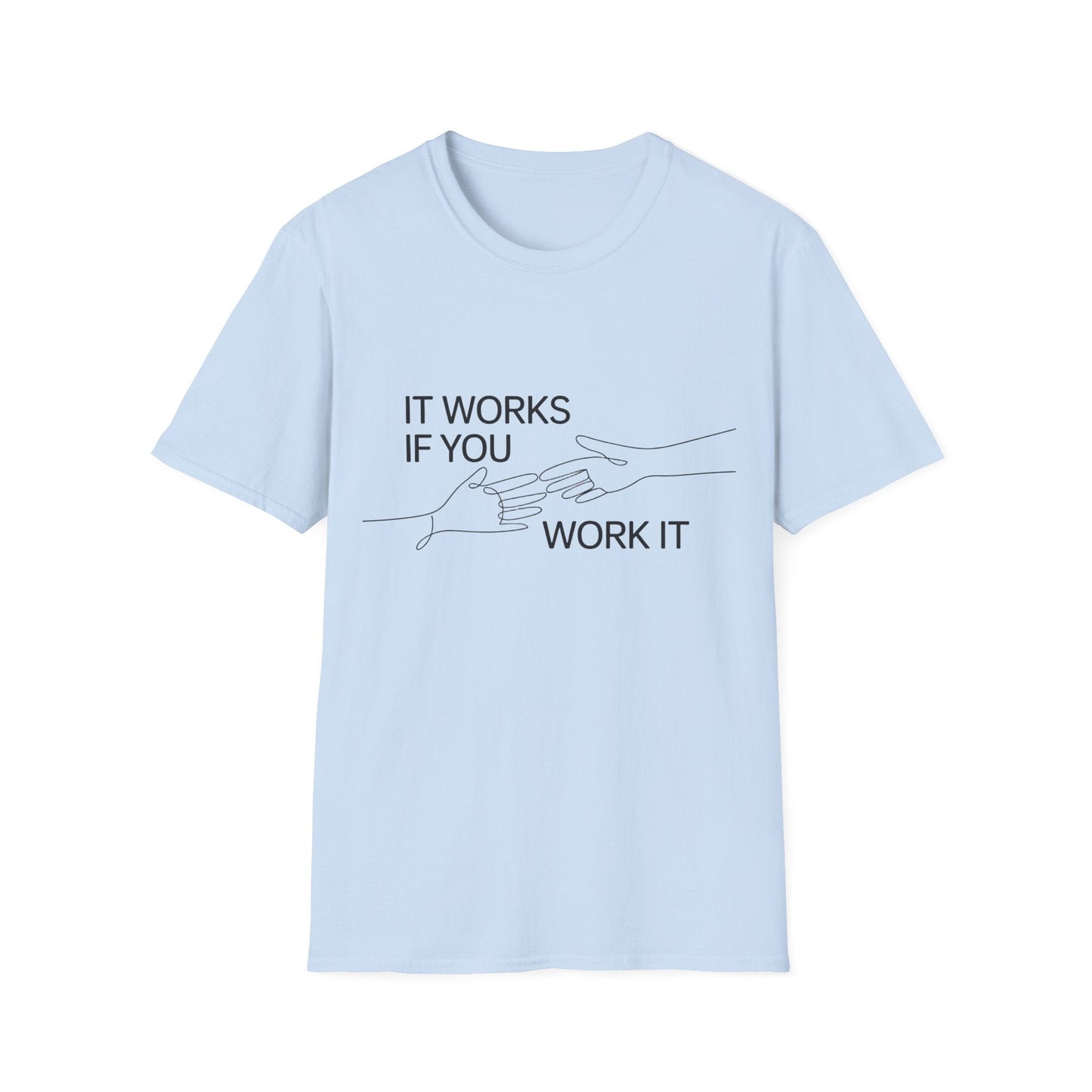 It Works If You Work It Unisex Softstyle T-Shirt - NEXT CHAPTER APPAREL
