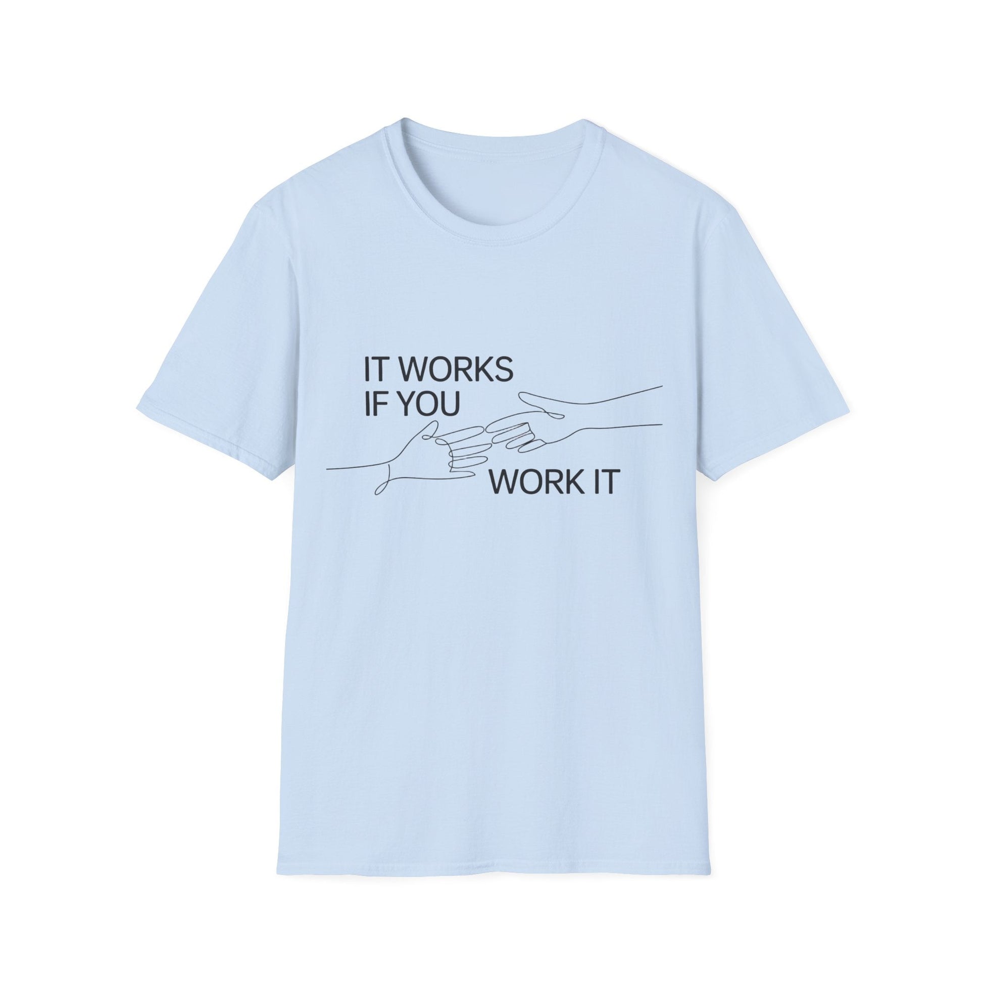 It Works If You Work It Unisex Softstyle T-Shirt - NEXT CHAPTER APPAREL