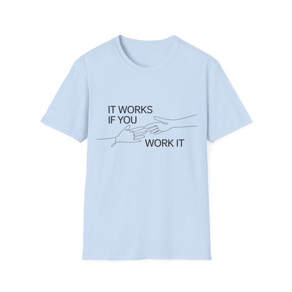 It Works If You Work It Unisex Softstyle T-Shirt - NEXT CHAPTER APPAREL