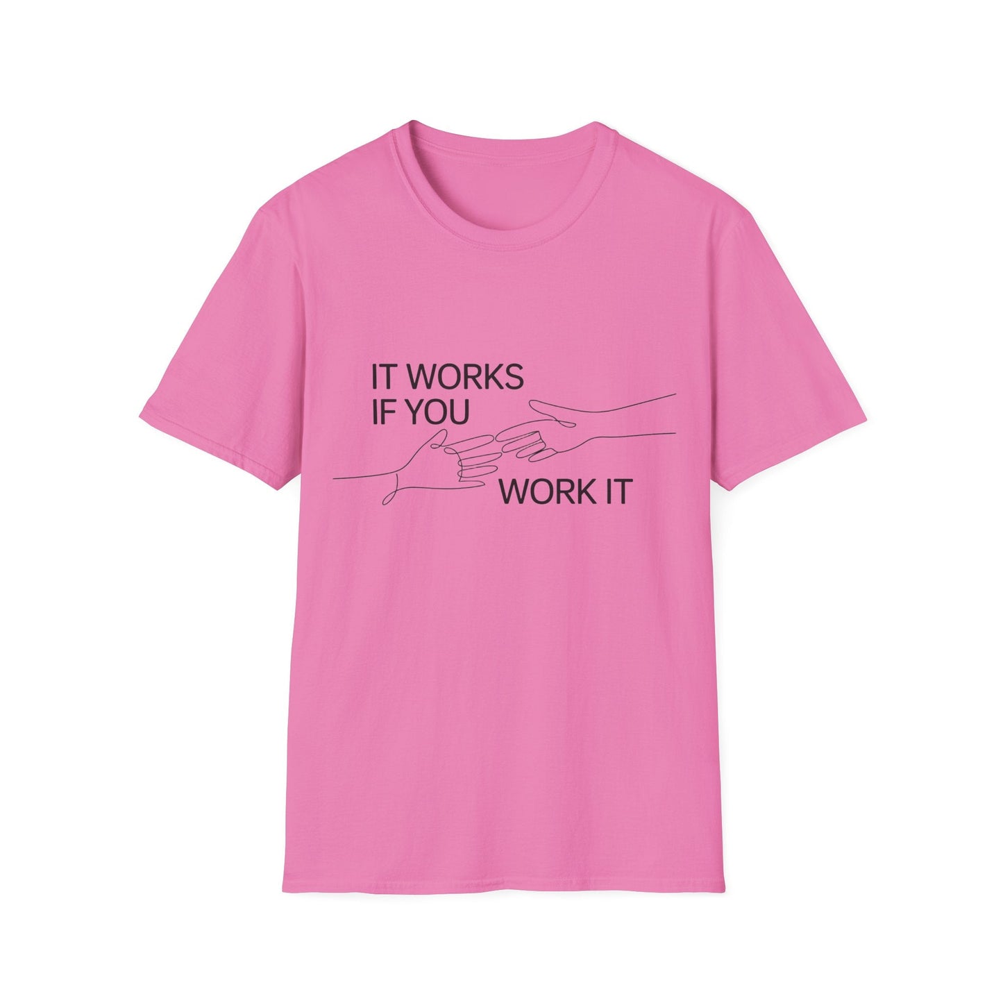 It Works If You Work It Unisex Softstyle T-Shirt - NEXT CHAPTER APPAREL