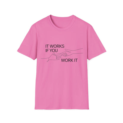 It Works If You Work It Unisex Softstyle T-Shirt - NEXT CHAPTER APPAREL