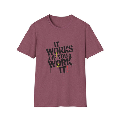 It Works If You Work It Unisex Softstyle T-Shirt - NEXT CHAPTER APPAREL