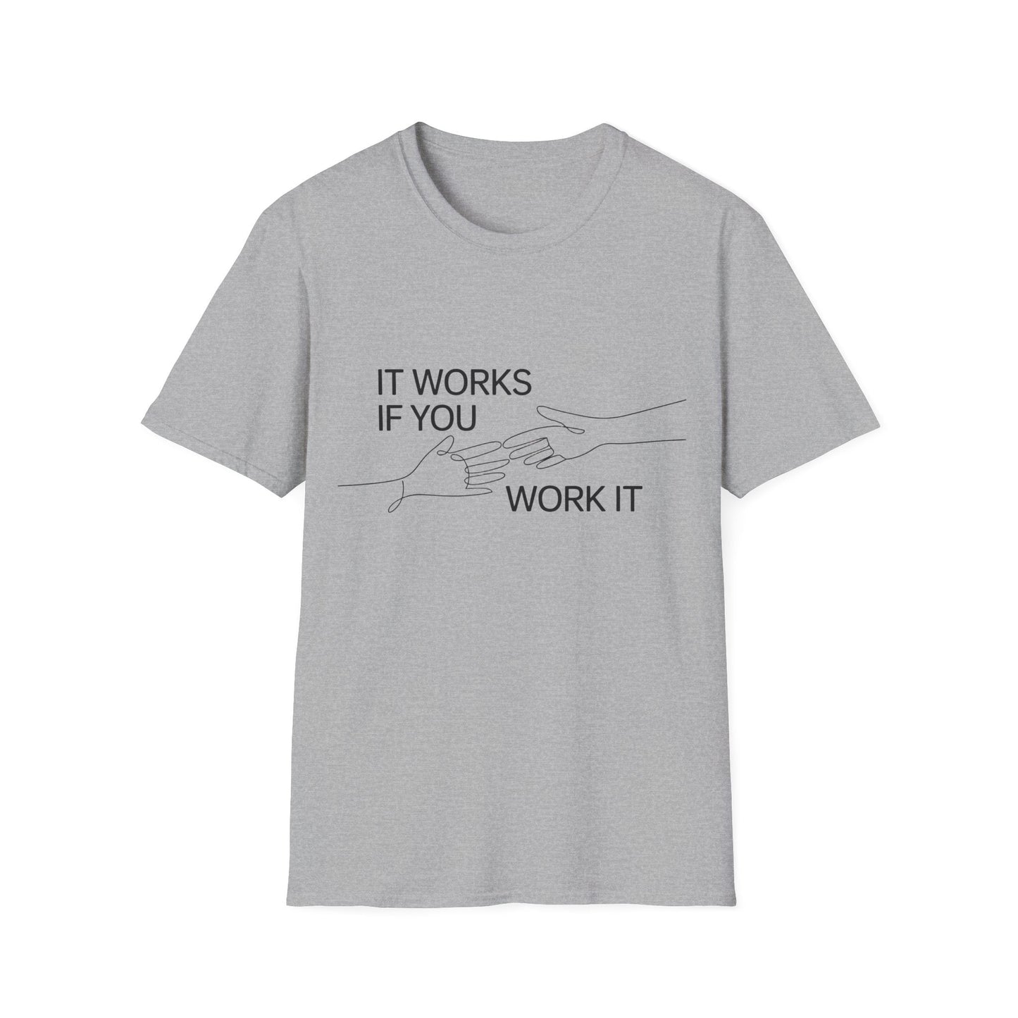 It Works If You Work It Unisex Softstyle T-Shirt - NEXT CHAPTER APPAREL