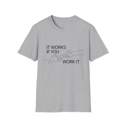 It Works If You Work It Unisex Softstyle T-Shirt - NEXT CHAPTER APPAREL