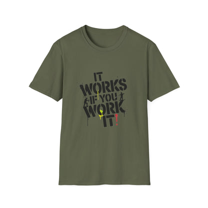 It Works If You Work It Unisex Softstyle T-Shirt - NEXT CHAPTER APPAREL