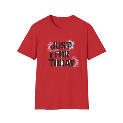 Just for Today Unisex Softstyle T-Shirt - NEXT CHAPTER APPAREL