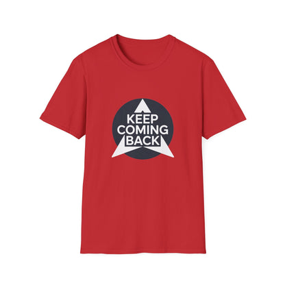 Keep Coming Back Unisex Recovery Addiction T-Shirt - NEXT CHAPTER APPAREL