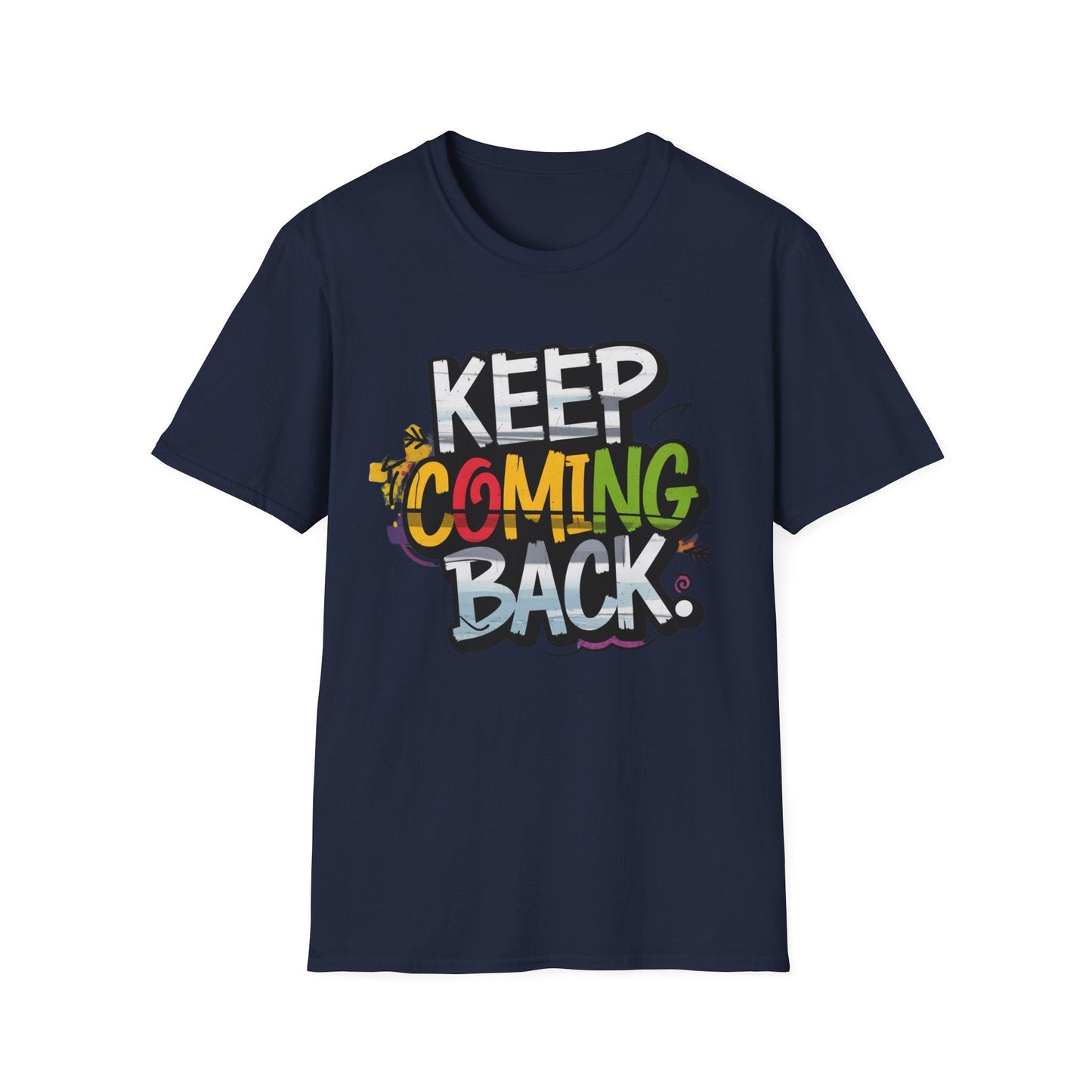 Keep Coming Back Unisex Softstyle Recovery Addiction T shirt - NEXT CHAPTER APPAREL