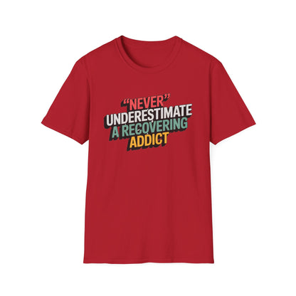 Never Underestimate A Recovering Addict - NEXT CHAPTER APPAREL