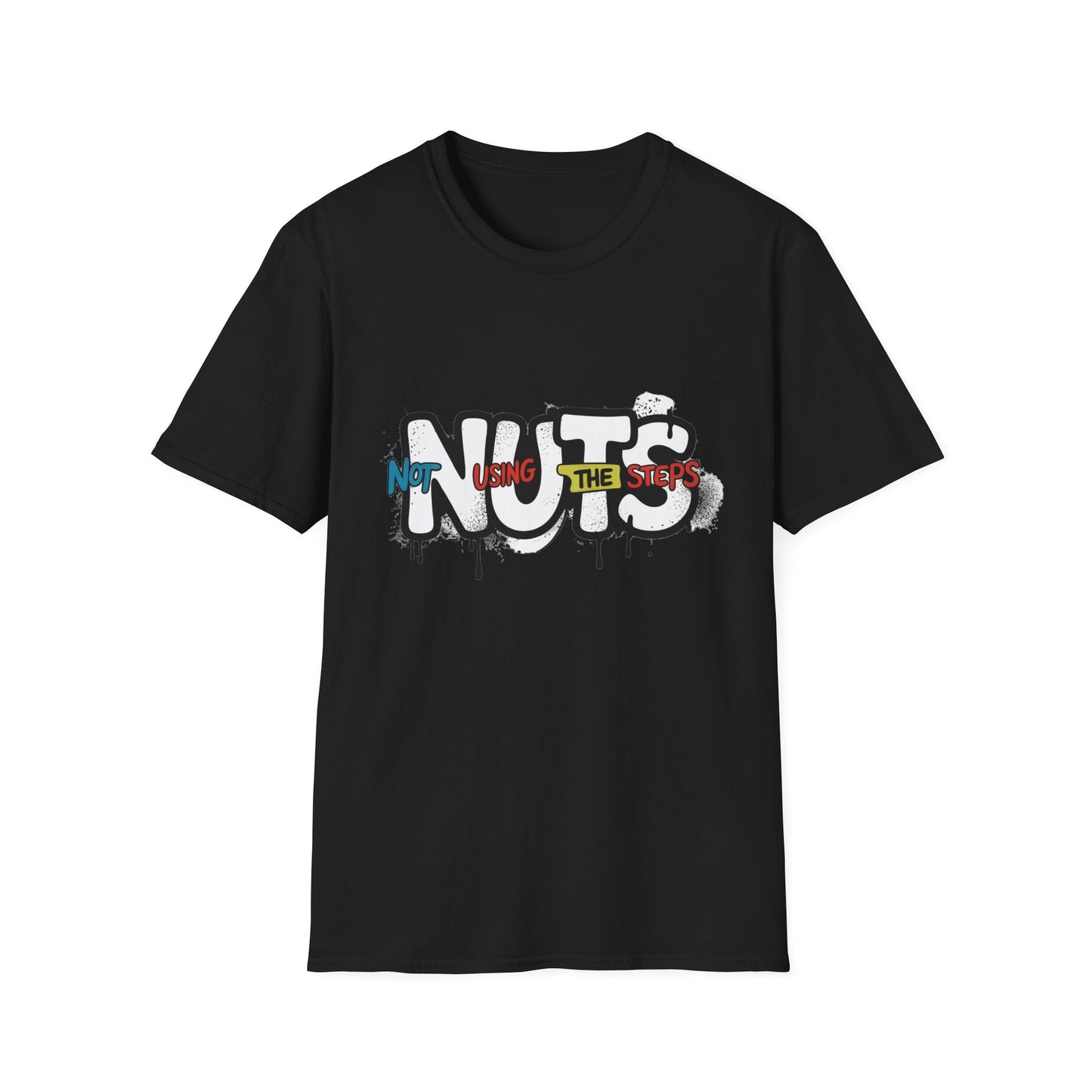 Nuts Not Using The Steps - Unisex Softstyle T-Shirt - NEXT CHAPTER APPAREL