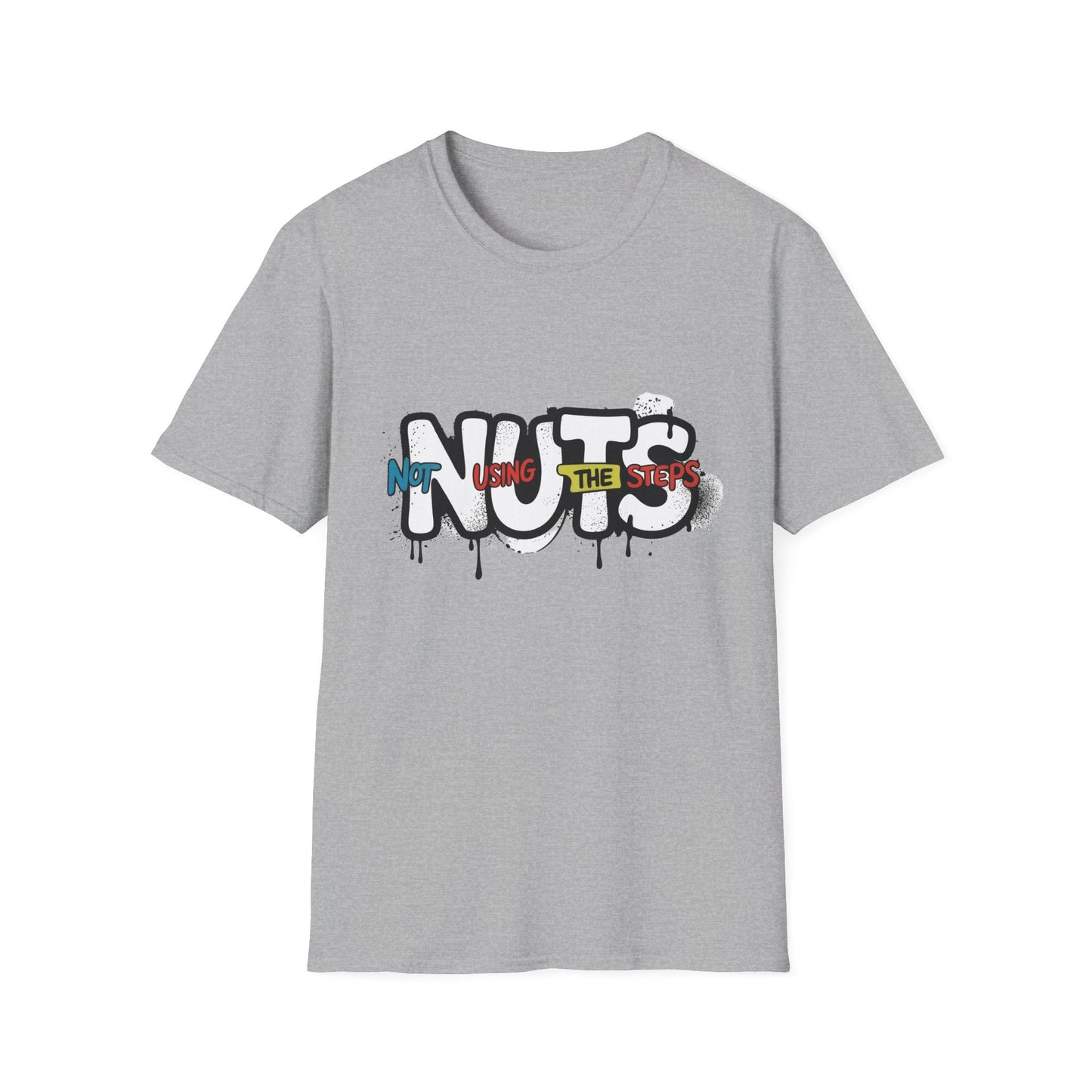 Nuts Not Using The Steps - Unisex Softstyle T-Shirt - NEXT CHAPTER APPAREL